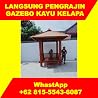 LANGSUNG PENGRAJIN, Wa/Call. 081-555-436-087, Jual Gazebo Kayu Kelapa Kirim Ke Godog, Karangpawitan, Garut