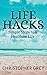 Life Hacks by Christopher Grey