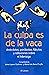 La culpa es de la vaca by Jaime Lopera el librero