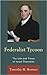 Federalist Tycoon by Timothy H. Kistner