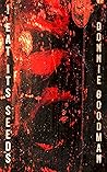 I Eat Its Seeds by Donnie Goodman