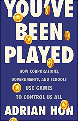 You've Been Played: How Corporations, Governments, and Schools Use Games to Control Us All (Audiobook)