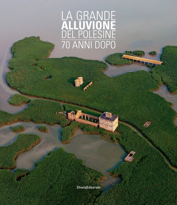 La Grande Alluvione del Polesine - 70 Anni Dopo