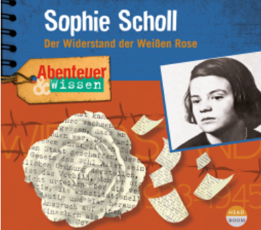Sophie Scholl: Der Widerstand der Weißen Rose (Audiobook)