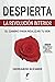 Despierta: La Revolución Interior. El Camino para Realizar tu Ser (El Despertar del Ser) (Spanish Edition)