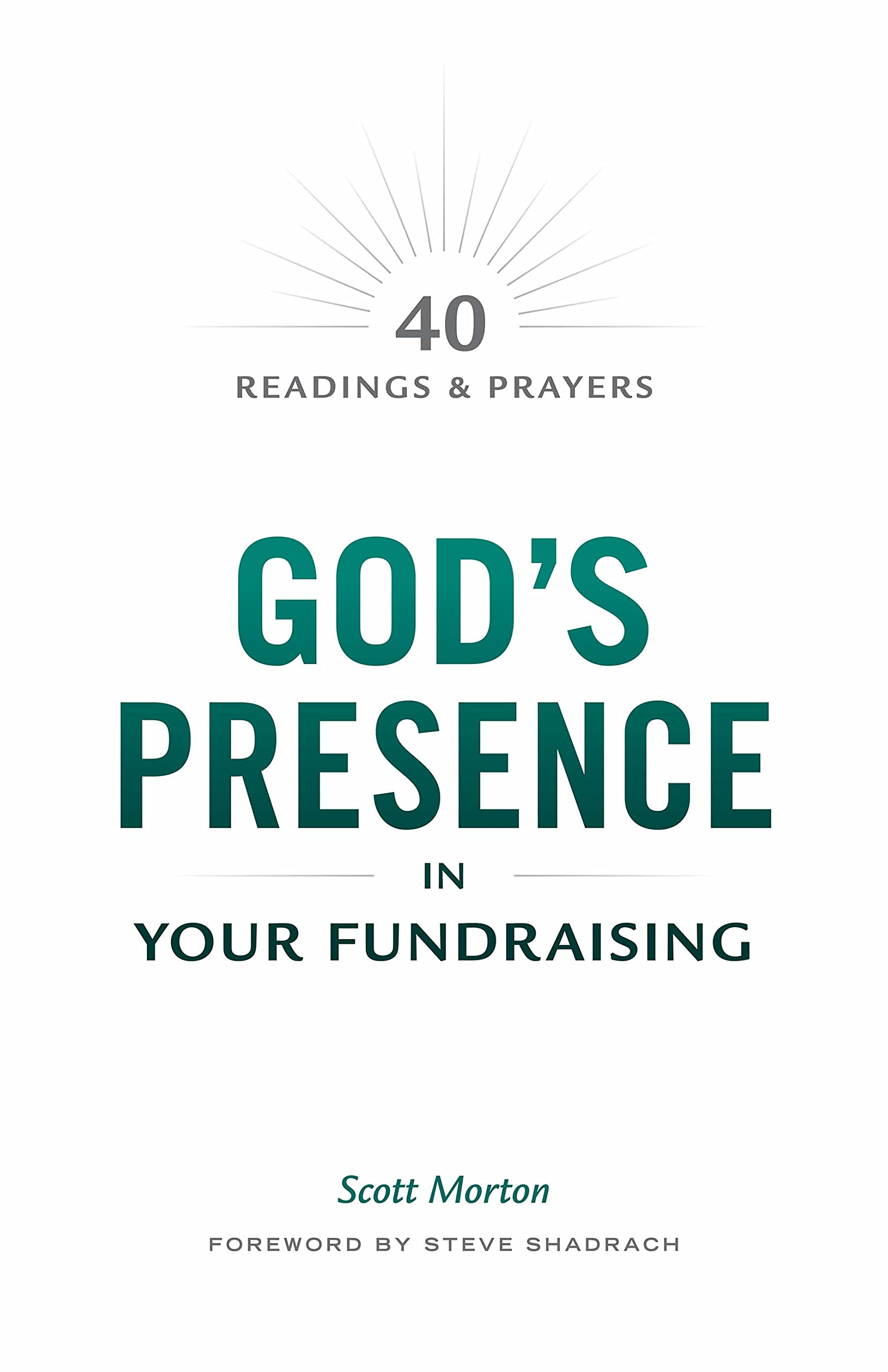God's Presence in Your Fundraising [Paperback] Scott Morton [Paperback] Scott Morton (Paperback)