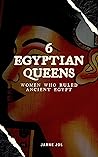 6 Egyptian Queens...