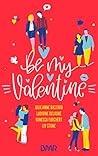 Be my valentine by Julie Anne Bastard