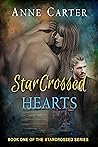 StarCrossed Hearts by Anne  Carter