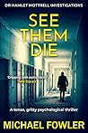 See Them Die by Michael Fowler See Them Die by Michael Fowler