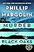 Murder at Black Oaks A Robin Lockwood Novel by Phillip Margolin