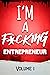 I'm a F*cking Entrepreneur ...