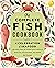 The Complete Fish Cookbook by Dani Colombatto