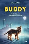 Buddy - Mein Leben als Straßenhund by Gill Lewis