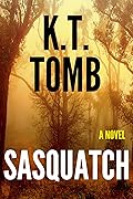 Sasquatch: A Thriller