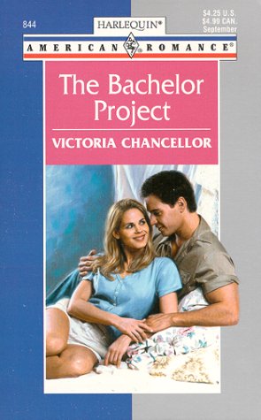 The Bachelor Project (Harlequin American Romance, No. 844)
