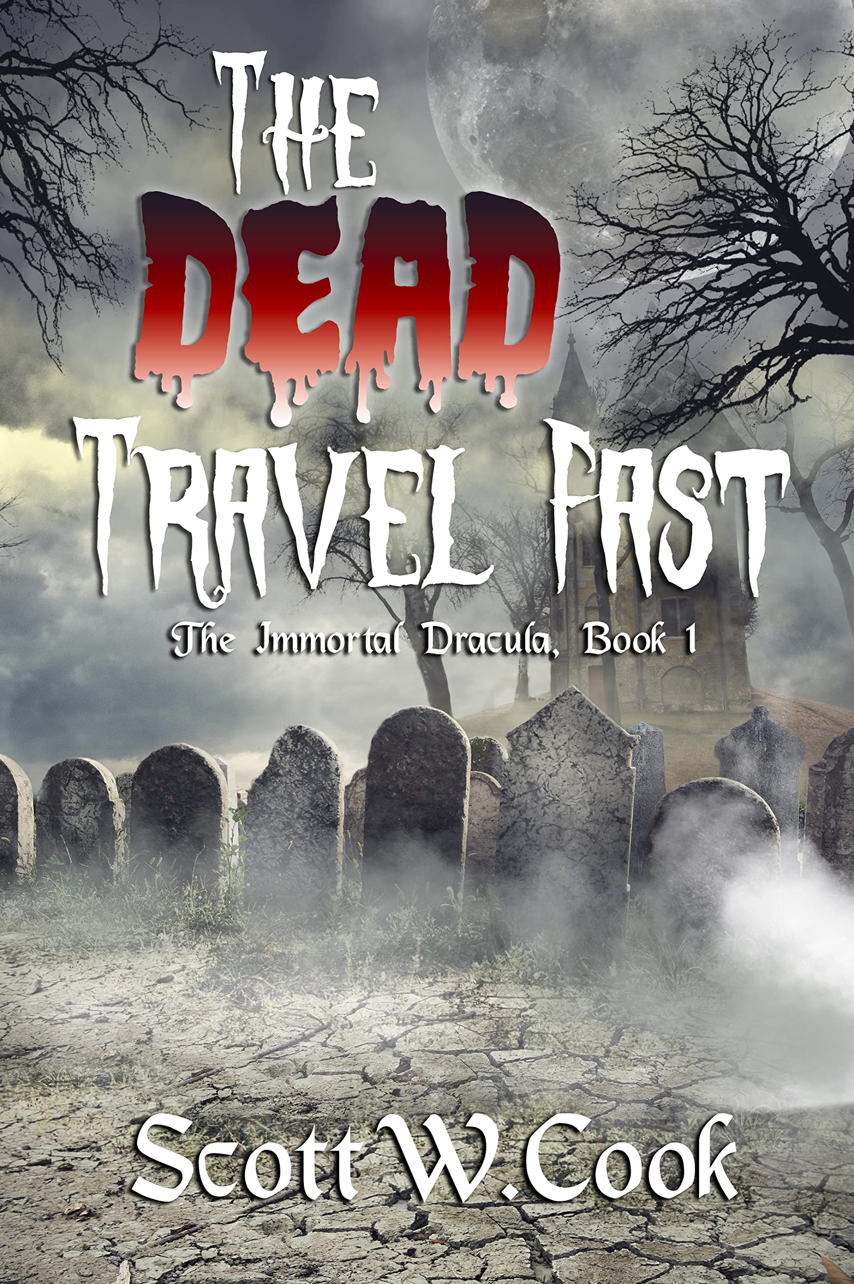 The Dead Travel Fast: A Vampire Thriller (The Immortal Dracula series Book 1)