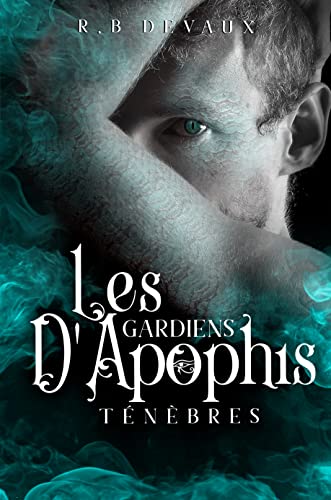 Ténèbres (Les Gardiens d'Apophis, #4)