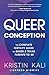 Queer Conception: The Compl...