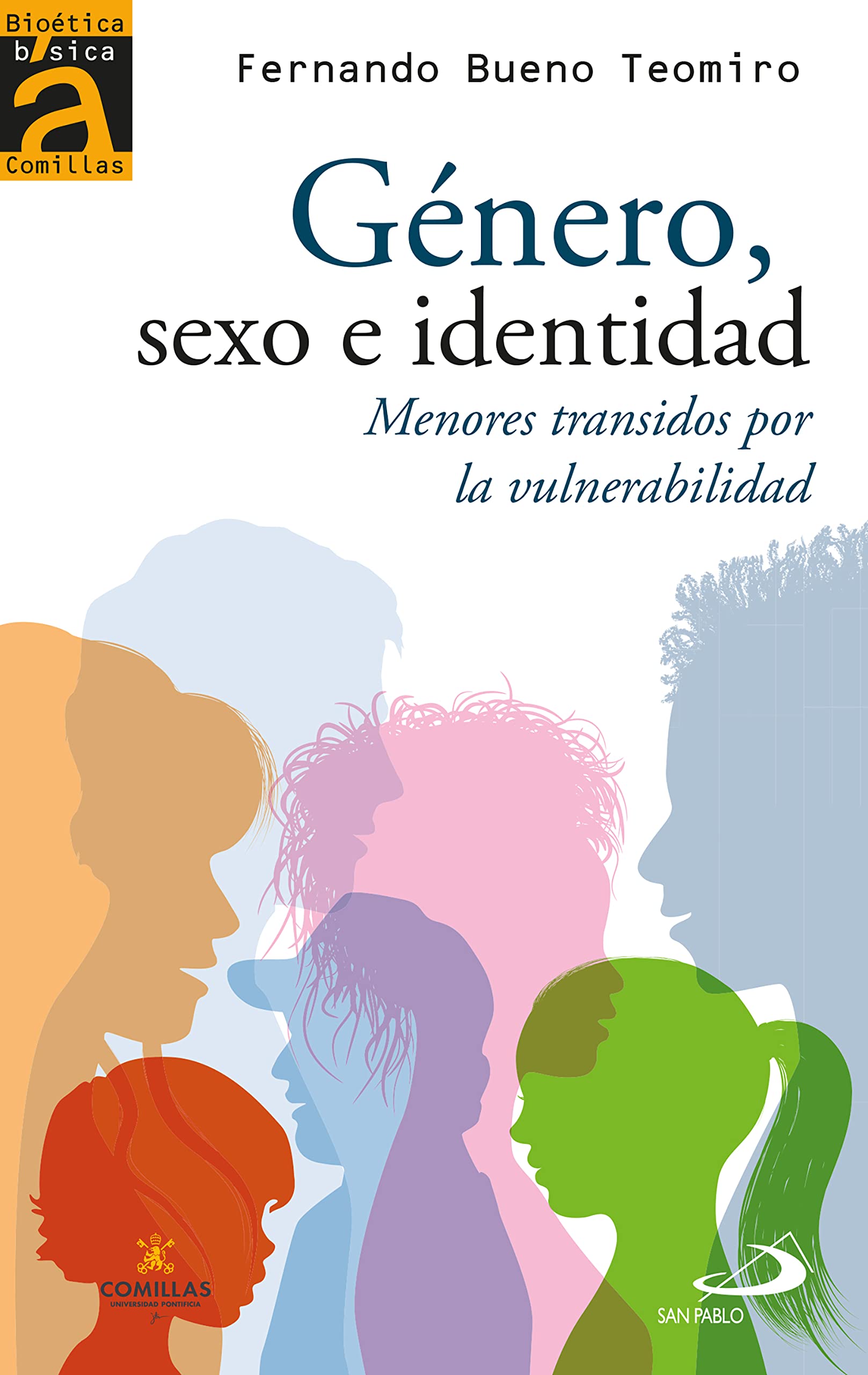 Género, sexo e identidad: Menores transidos por la vulnerabilidad (Bioética Básica Comillas nº 9) (Spanish Edition)