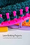 Loom Knitting Pro...