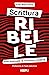Scrittura ribelle. Anti manuale di scrittura creativa