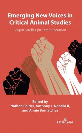 Emerging New Voices in Critical Animal Studies: Vegan Studies for Total Liberation (Radical Animal Studies and Total Liberation, #10)