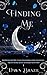 Finding Me