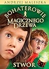 Stwór (Bohaterowie Magicznego Drzewa, #2)