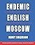 Endemic English Moscow: An ...