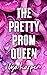 The Pretty Prom Queen by Lya Harper