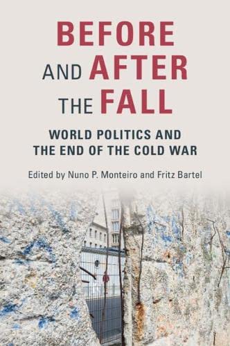 Before and After the Fall: World Politics and the End of the Cold War (Paperback)