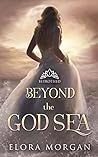 Beyond the God Sea: Betrothed (Beyond the God Sea,  #1) Beyond the God Sea: Betrothed (Beyond the God Sea,  #1)