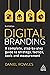 Digital Branding: A Complete Step-by-Step Guide to Strategy, Tactics, Tools and Measurement