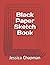Black Paper Sketch Book by Jessica Chapman