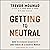 Getting to Neutral: How to ...