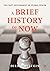 A Brief History of Now: The...
