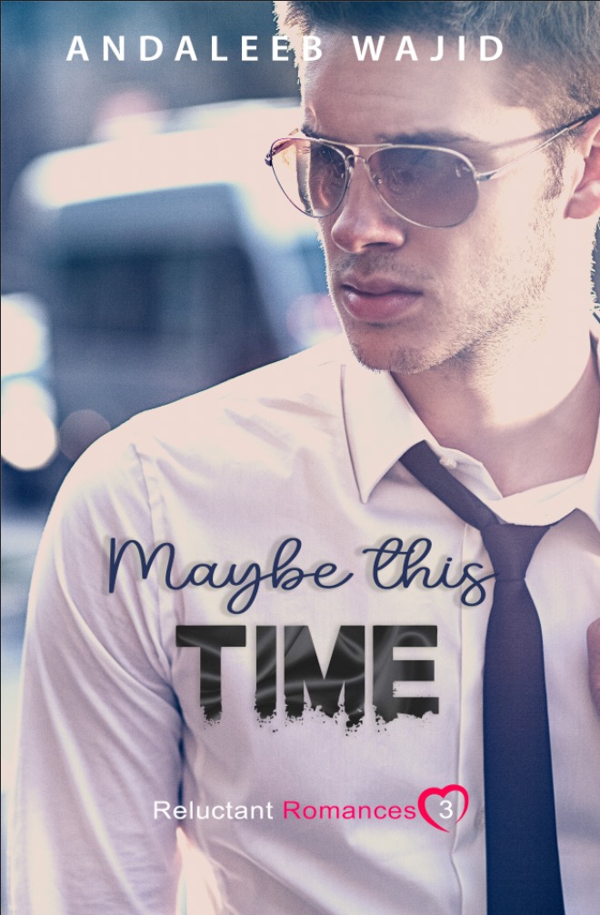 Maybe This Time (Reluctant Romances, #3)