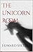 The Unicorn Room by edward steller