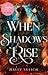 When Shadows Rise