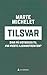 Tilsvar - Svar på motboken til Hva visste hjemmefronten? by Marte Michelet
