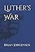 Luther's War
