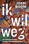 Ik wil weg by Joeri Boom