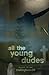 All The Young Dudes - Volume Three by MsKingBean89