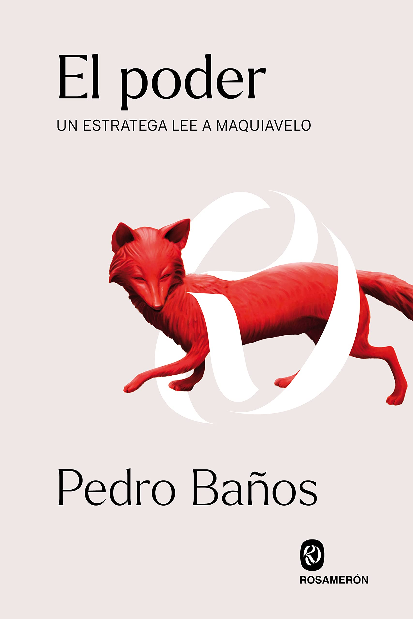 El poder: Un estratega lee a Maquiavelo (Paperback)