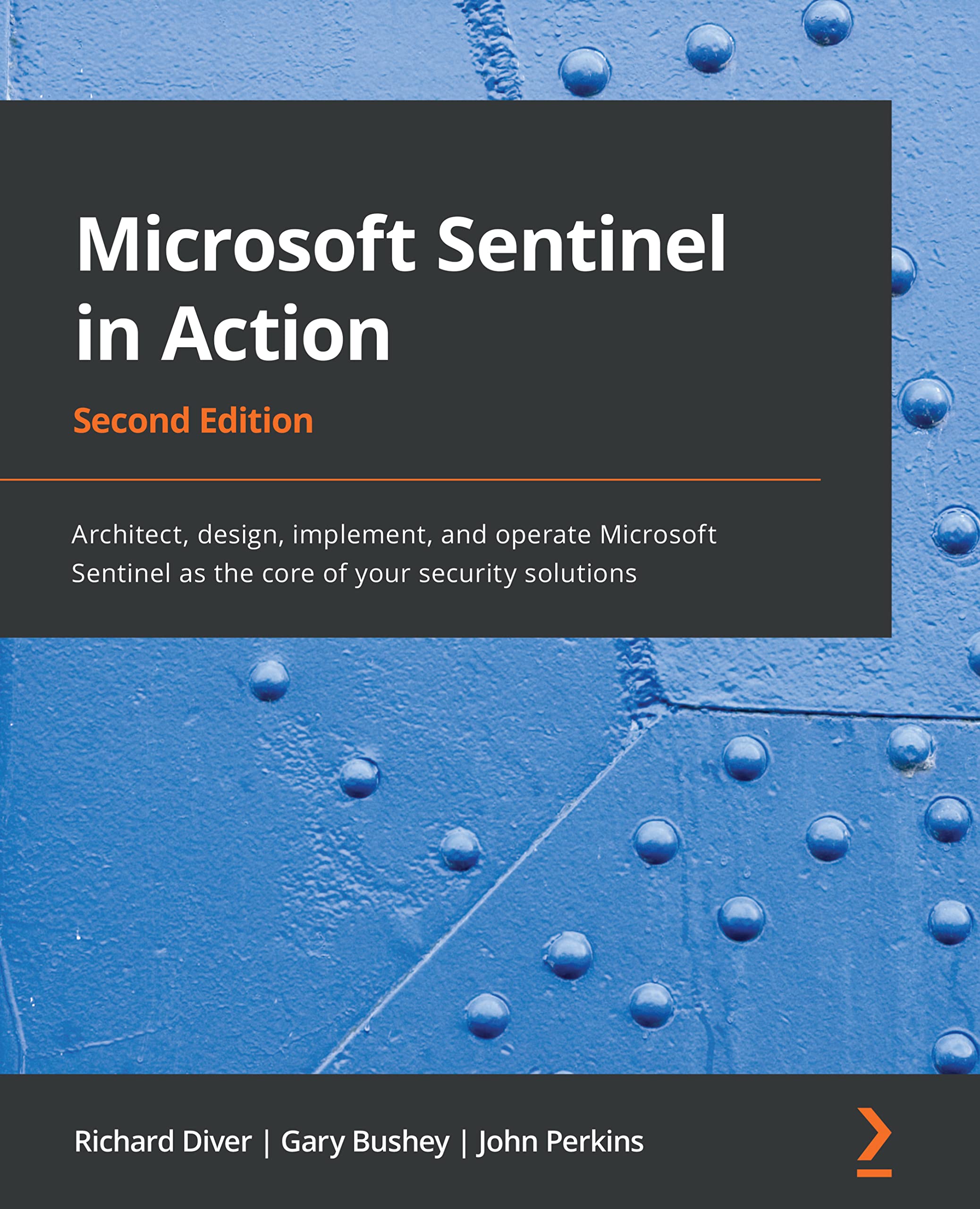 Microsoft Sentinel in Action: Architect, design, implement, and operate Microsoft Sentinel as the core of your security solutions, 2nd Edition (Kindle Edition)