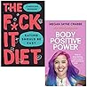 The F*ck It Diet By Caroline Dooner & Body Positive Power By Megan Jayne Crabbe 2 Books Collection Set