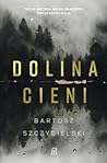 Dolina cieni by Bartosz Szczygielski