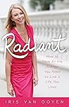 RADIANT: How to Have All the Energy You Need to Live a Life You Love