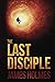 The Last Disciple: An Apoca...